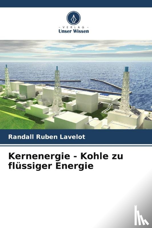 Lavelot, Randall Ruben - Kernenergie - Kohle zu flüssiger Energie