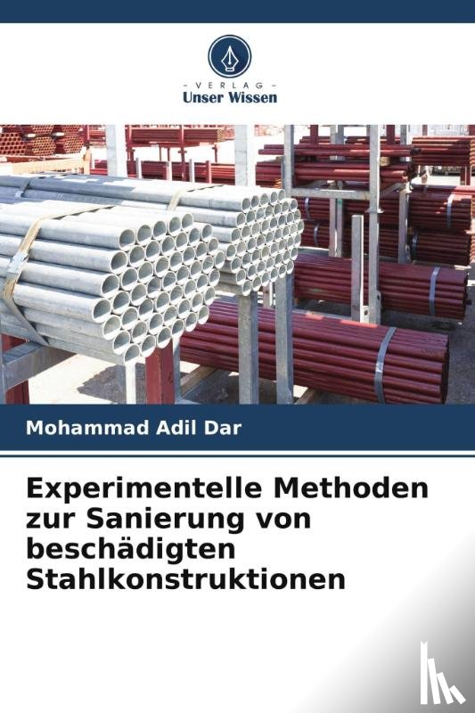 Dar, Mohammad Adil - Experimentelle Methoden zur Sanierung von beschädigten Stahlkonstruktionen