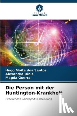 Moita Dos Santos, Hugo, Dinis, Alexandra, Guerra, Magda - Die Person mit der Huntington-Krankheit
