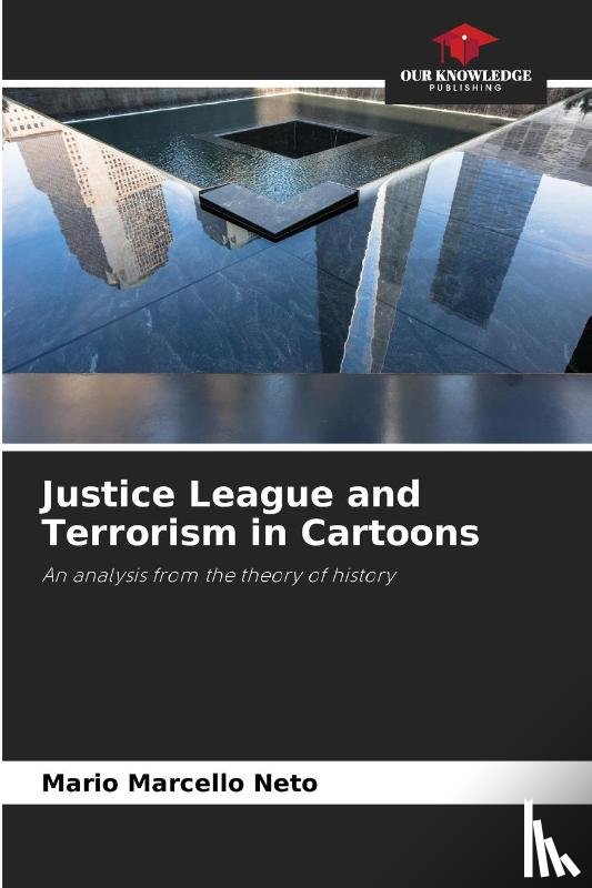 Neto, Mario Marcello - Justice League and Terrorism in Cartoons