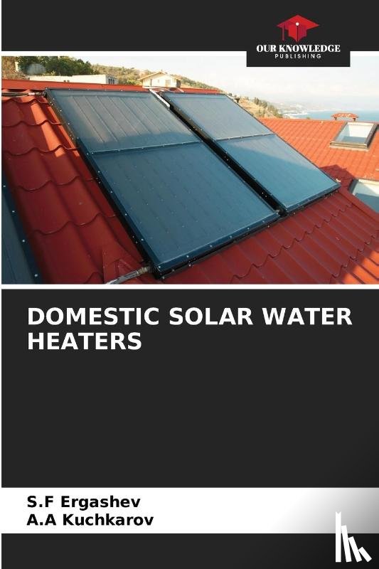 Ergashev, S. F, Kuchkarov, A. A - DOMESTIC SOLAR WATER HEATERS