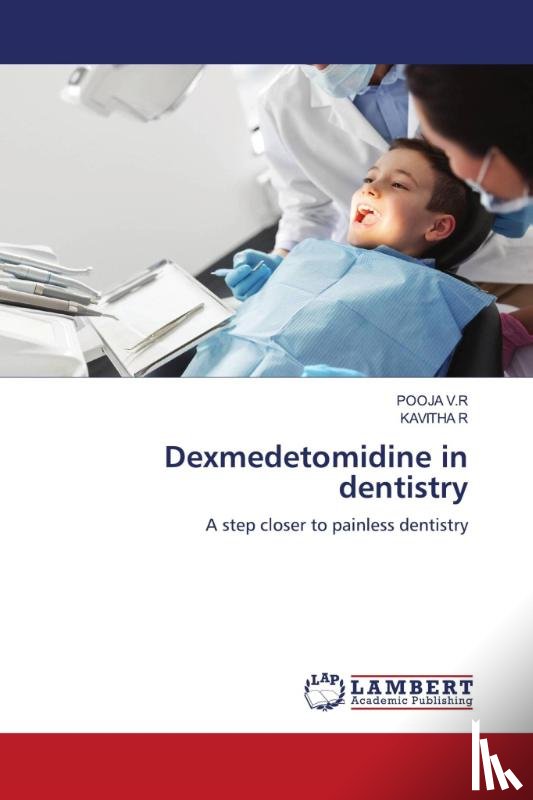 V. R, Pooja, R, Kavitha - Dexmedetomidine in dentistry