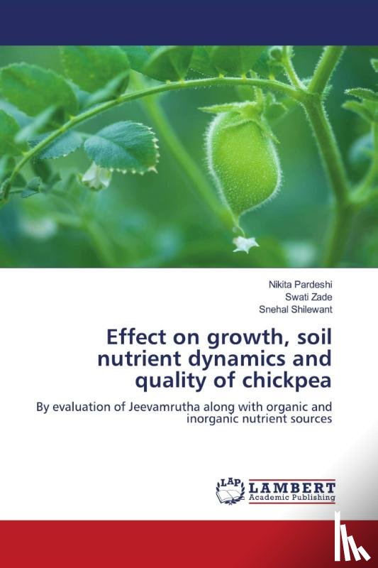 Pardeshi, Nikita, Zade, Swati, Shilewant, Snehal - Effect on growth, soil nutrient dynamics and quality of chickpea