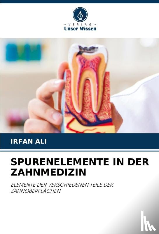 Ali, Irfan - SPURENELEMENTE IN DER ZAHNMEDIZIN