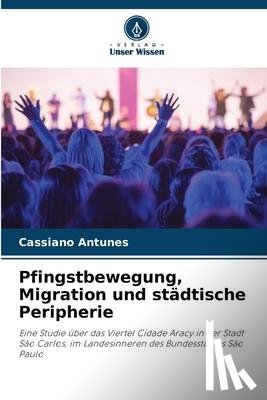 Antunes, Cassiano - Pfingstbewegung, Migration und städtische Peripherie