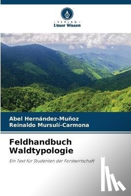 Hernández-Muñoz, Abel, Mursulí-Carmona, Reinaldo - Feldhandbuch Waldtypologie