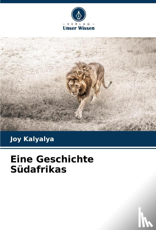 Kalyalya, Joy - Eine Geschichte Südafrikas