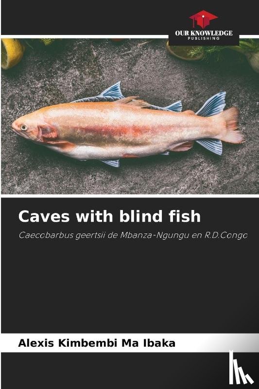 Kimbembi Ma Ibaka, Alexis - Caves with blind fish