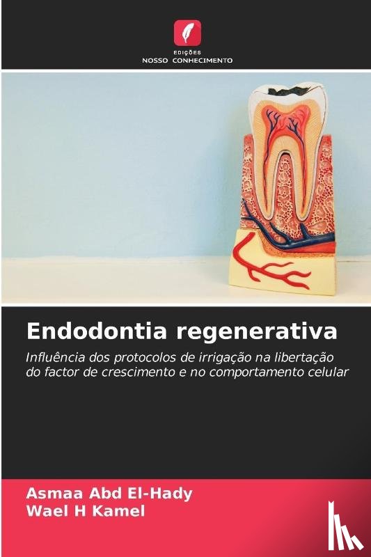 Abd El-Hady, Asmaa, Kamel, Wael H - Endodontia regenerativa
