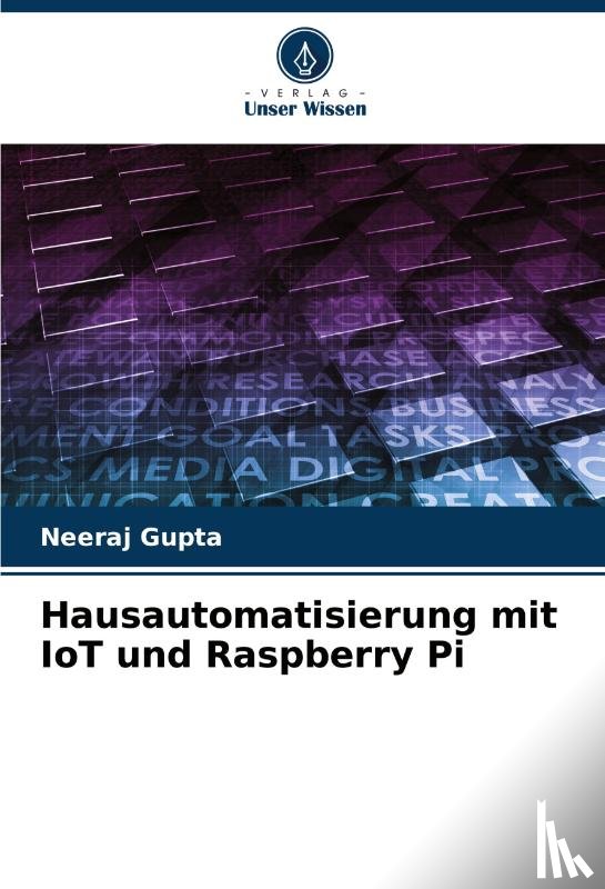 Gupta, Neeraj - Hausautomatisierung mit IoT und Raspberry Pi