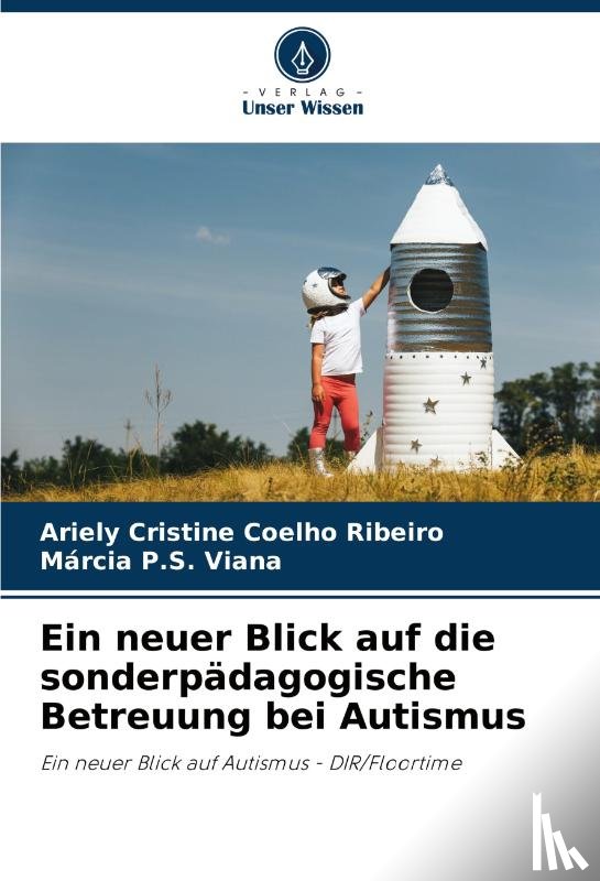 Cristine Coelho Ribeiro, Ariely, P. S. Viana, Márcia - Ein neuer Blick auf die sonderpädagogische Betreuung bei Autismus