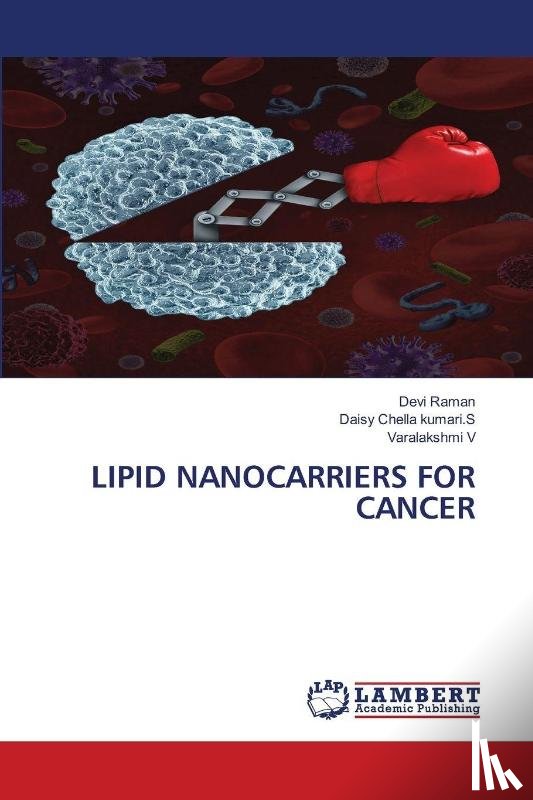 Raman, Devi, Chella kumari. S, Daisy, V, Varalakshmi - LIPID NANOCARRIERS FOR CANCER