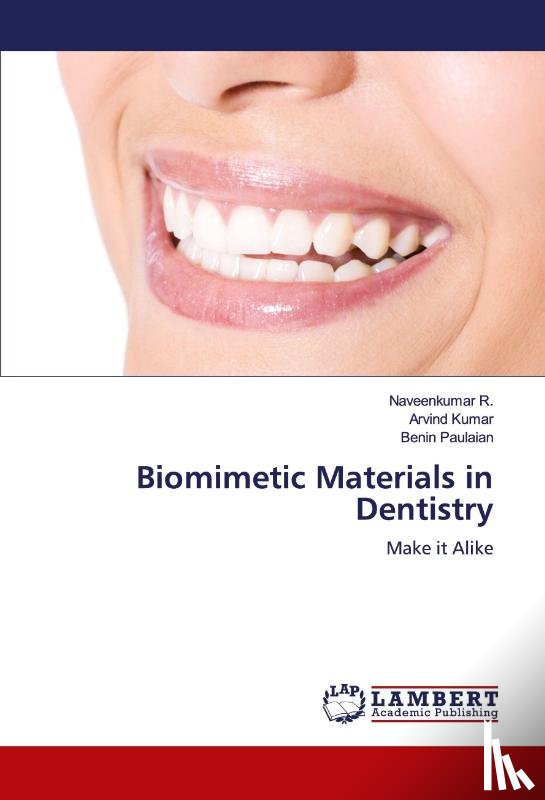 R., Naveenkumar, Kumar, Arvind, Paulaian, Benin - Biomimetic Materials in Dentistry