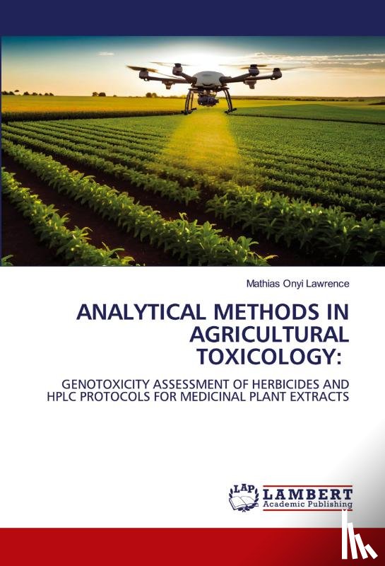 Lawrence, Mathias Onyi - ANALYTICAL METHODS IN AGRICULTURAL TOXICOLOGY: