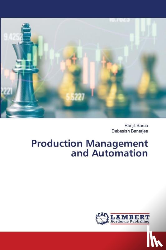 Barua, Ranjit, Banerjee, Debasish - Production Management and Automation