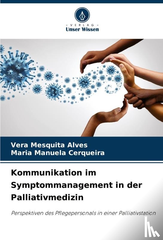 Mesquita Alves, Vera, Cerqueira, Maria Manuela - Kommunikation im Symptommanagement in der Palliativmedizin