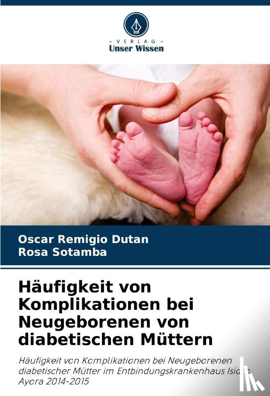 Dutan, Oscar Remigio, Sotamba, Rosa - Häufigkeit von Komplikationen bei Neugeborenen von diabetischen Müttern