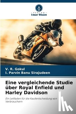 Gokul, V. R., Sirajudeen, I. Parvin Banu - Eine vergleichende Studie über Royal Enfield und Harley Davidson