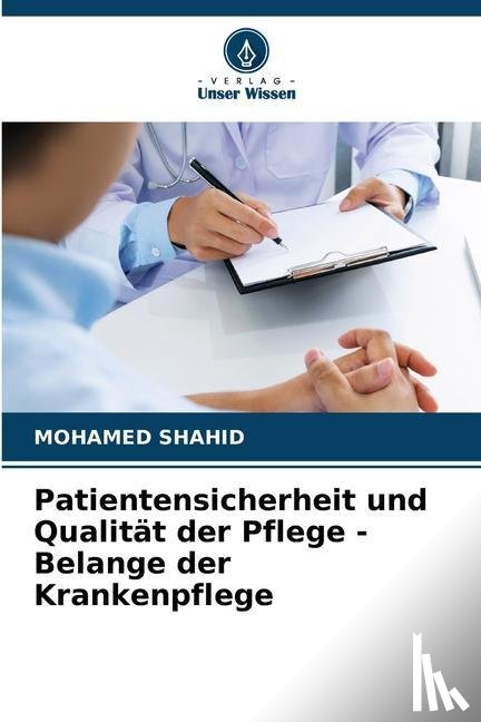 Shahid, Mohamed - Patientensicherheit und Qualitat der Pflege - Belange der Krankenpflege
