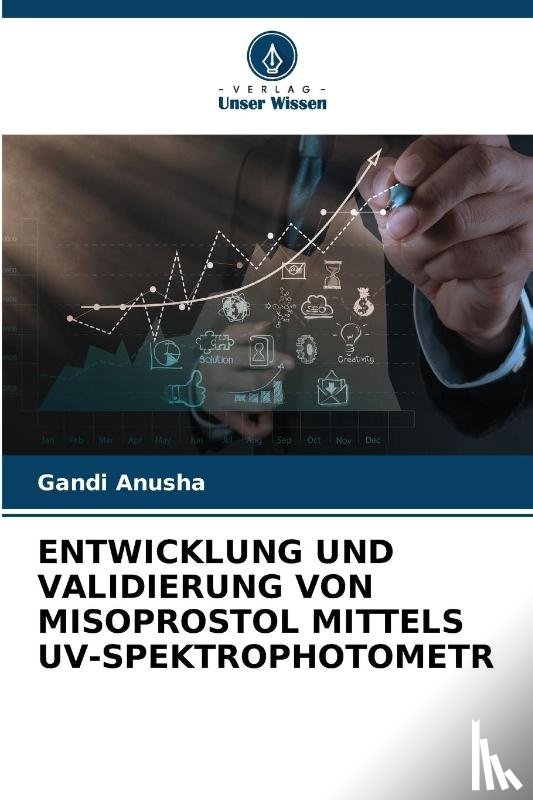 Anusha, Gandi - ENTWICKLUNG UND VALIDIERUNG VON MISOPROSTOL MITTELS UV-SPEKTROPHOTOMETR