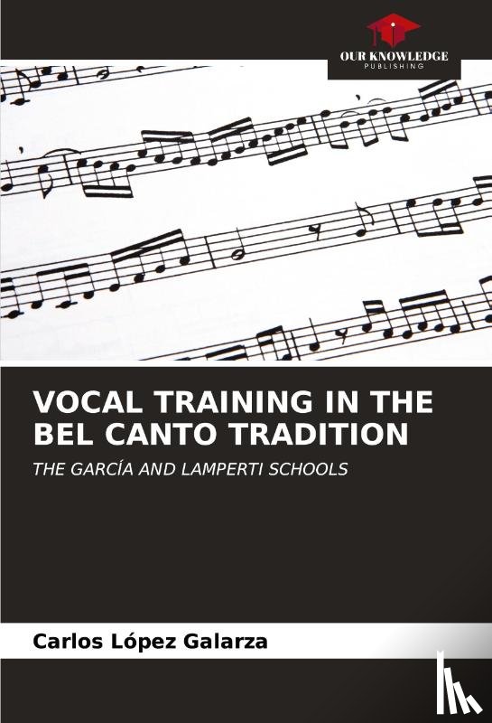 López Galarza, Carlos - VOCAL TRAINING IN THE BEL CANTO TRADITION