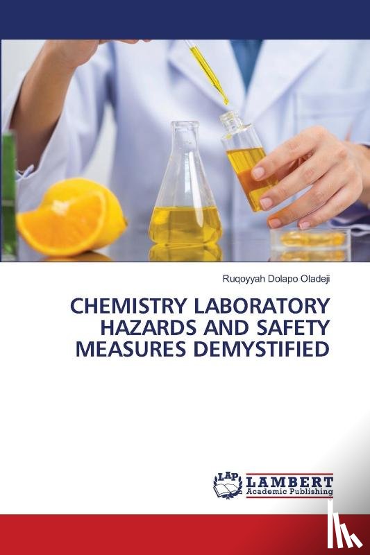 Oladeji, Ruqoyyah Dolapo - CHEMISTRY LABORATORY HAZARDS AND SAFETY MEASURES DEMYSTIFIED