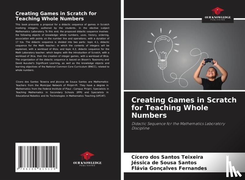 Teixeira, Cícero Dos Santos, Santos, Jéssica de Sousa, Fernandes, Flávia Gonçalves - Creating Games in Scratch for Teaching Whole Numbers