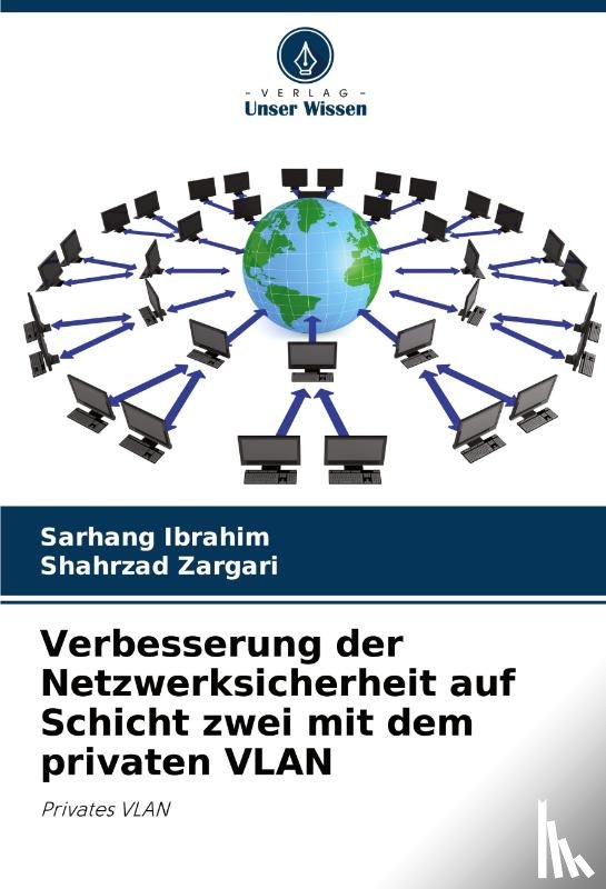 Ibrahim, Sarhang, Zargari, Shahrzad - Verbesserung der Netzwerksicherheit auf Schicht zwei mit dem privaten VLAN