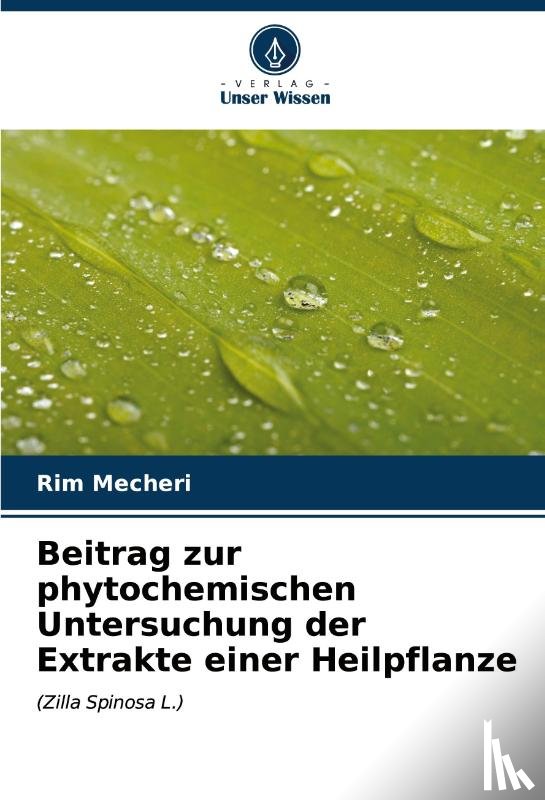 Mecheri, Rim - Beitrag zur phytochemischen Untersuchung der Extrakte einer Heilpflanze