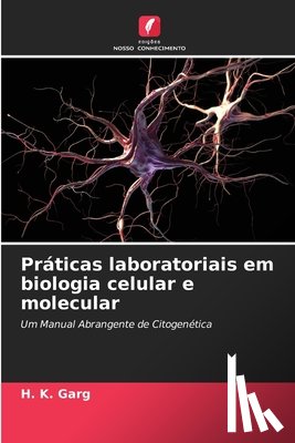 Garg, H K - Praticas laboratoriais em biologia celular e molecular