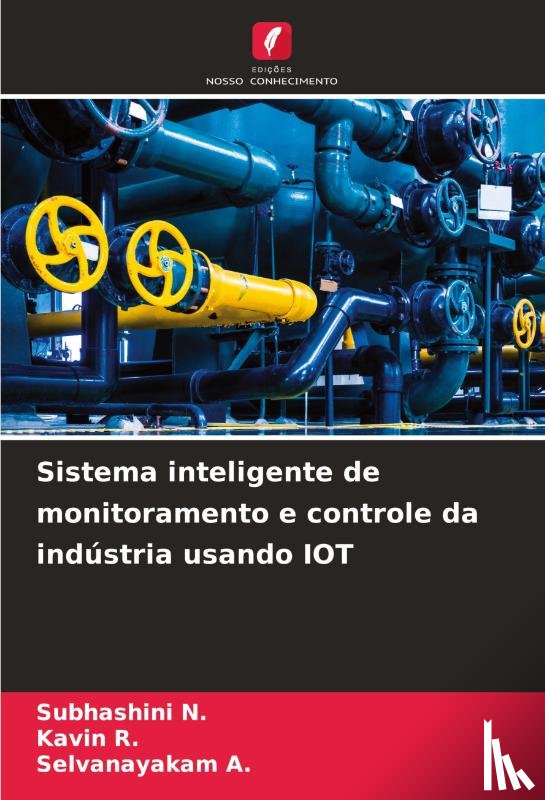 N, Subhashini, R, Kavin, A, Selvanayakam - Sistema inteligente de monitoramento e controle da industria usando IOT