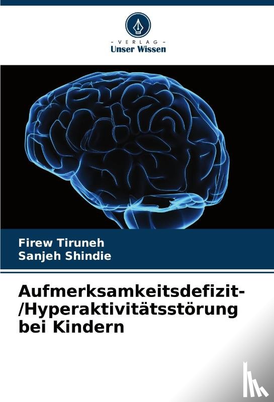 Tiruneh, Firew, Shindie, Sanjeh - Aufmerksamkeitsdefizit-/Hyperaktivitätsstörung bei Kindern