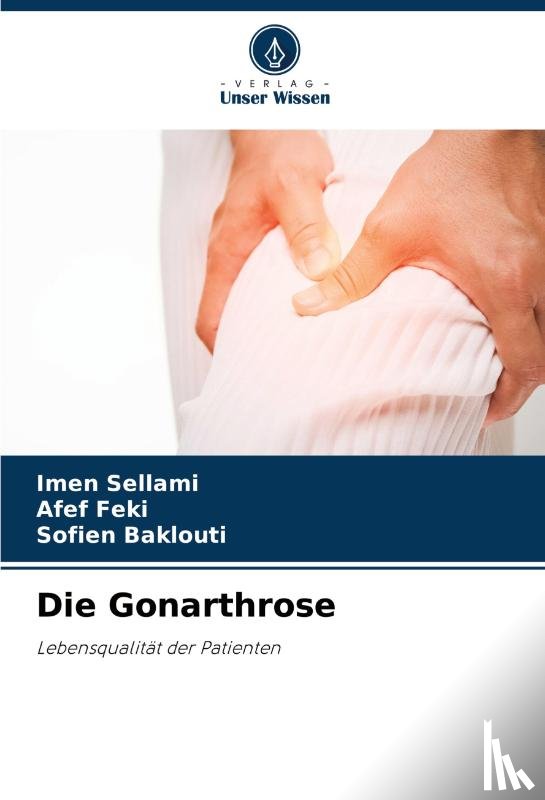 Sellami, Imen, Feki, Afef, Baklouti, Sofien - Die Gonarthrose