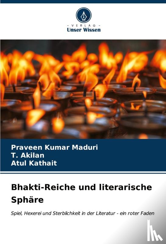 Maduri, Praveen Kumar, Akilan, T., Kathait, Atul - Bhakti-Reiche und literarische Sphäre