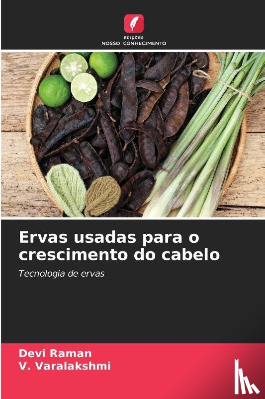 Raman, Devi, Varalakshmi, V. - Ervas usadas para o crescimento do cabelo