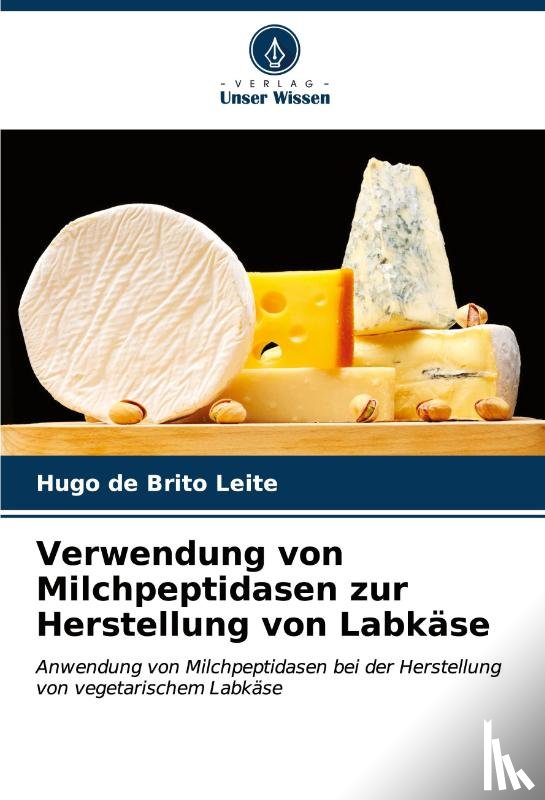 Leite, Hugo de Brito - Verwendung von Milchpeptidasen zur Herstellung von Labkäse