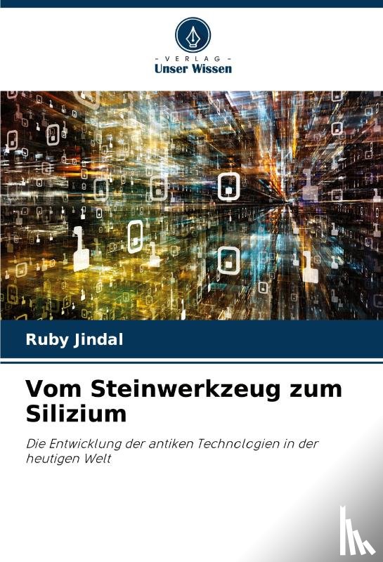 Jindal, Ruby - Vom Steinwerkzeug zum Silizium
