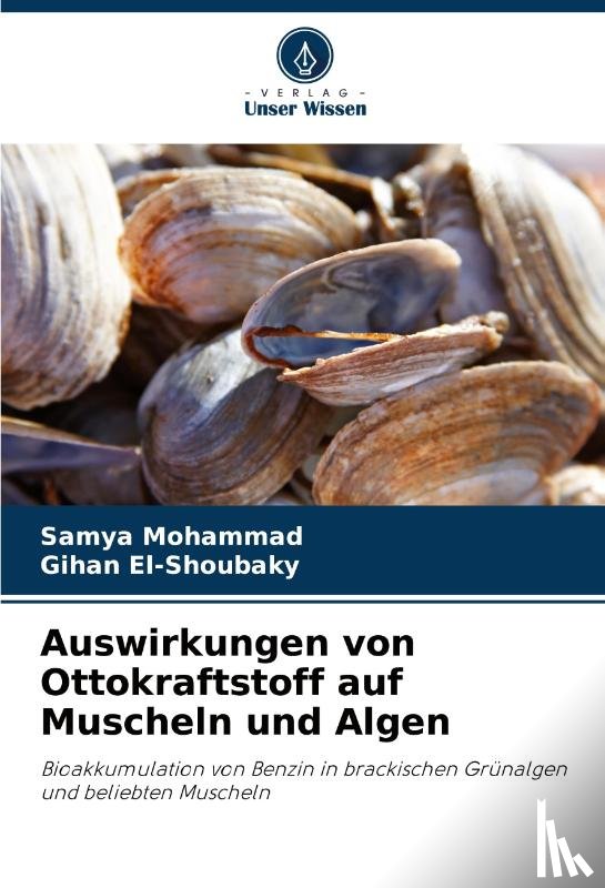 Mohammad, Samya, El-Shoubaky, Gihan - Auswirkungen von Ottokraftstoff auf Muscheln und Algen