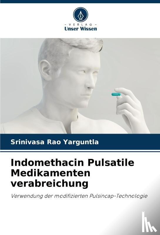 Yarguntla, Srinivasa Rao - Indomethacin Pulsatile Medikamenten verabreichung