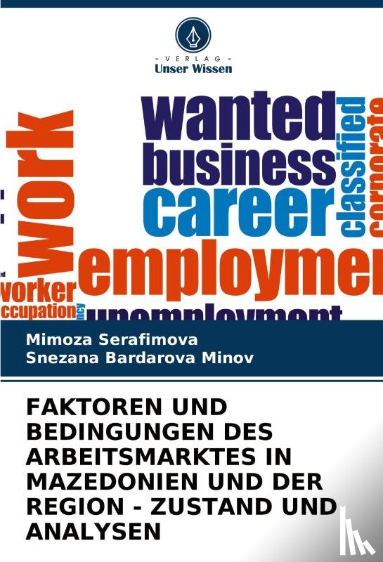 Serafimova, Mimoza, Bardarova Minov, Snezana - FAKTOREN UND BEDINGUNGEN DES ARBEITSMARKTES IN MAZEDONIEN UND DER REGION - ZUSTAND UND ANALYSEN