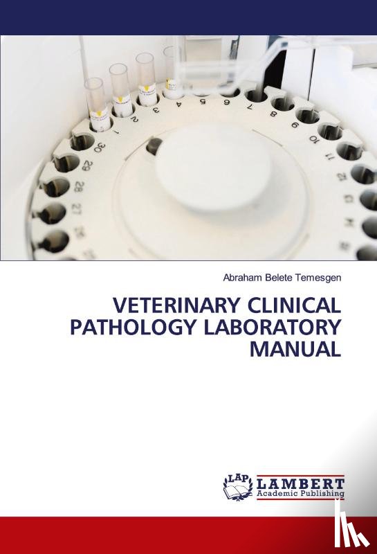 Belete Temesgen, Abraham - VETERINARY CLINICAL PATHOLOGY LABORATORY MANUAL