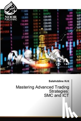 Krit, Salahddine - Mastering Advanced Trading Strategies: SMC and ICT