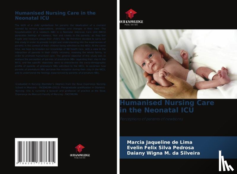 Jaqueline de Lima, Marcia, Silva Pedrosa, Evelin Felix, M. da Silveira, Daiany Wigna - Humanised Nursing Care in the Neonatal ICU