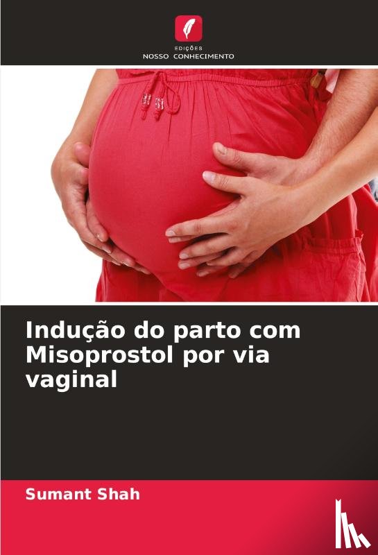 Shah, Sumant - Indução do parto com Misoprostol por via vaginal