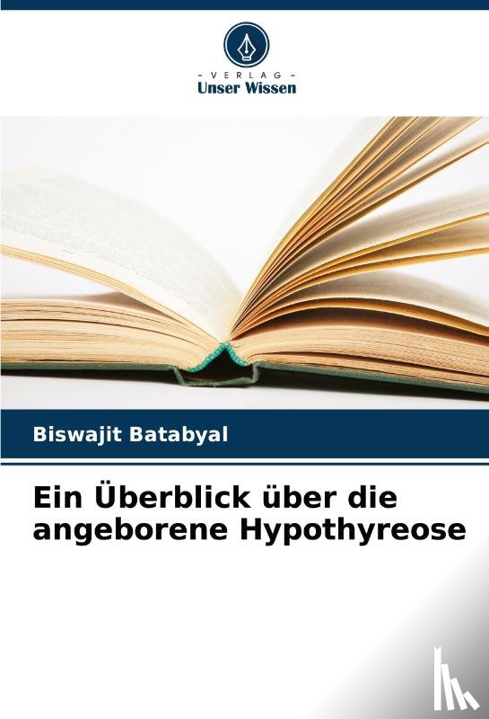 Batabyal, Biswajit - Ein Überblick über die angeborene Hypothyreose