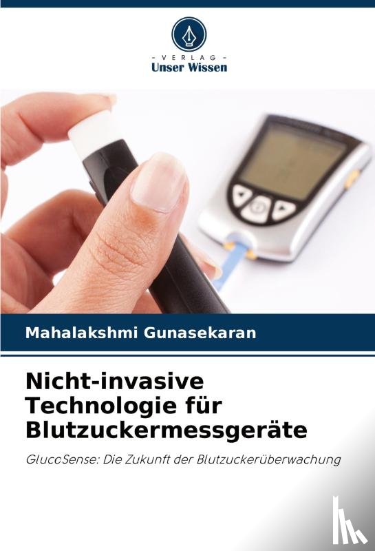 Gunasekaran, Mahalakshmi - Nicht-invasive Technologie für Blutzuckermessgeräte
