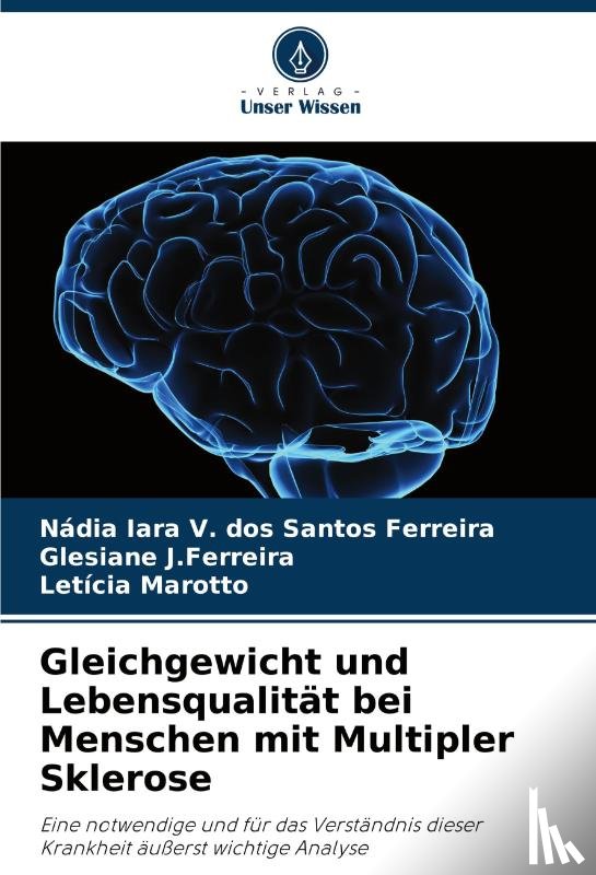 V. Dos Santos Ferreira, Nádia Iara, J. Ferreira, Glesiane, Marotto, Letícia - Gleichgewicht und Lebensqualität bei Menschen mit Multipler Sklerose