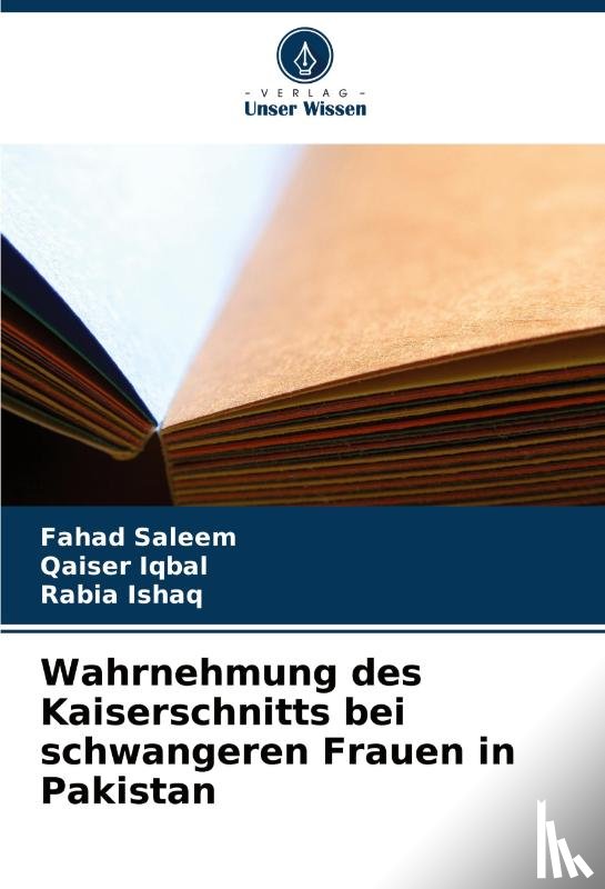 Saleem, Fahad, Iqbal, Qaiser, Ishaq, Rabia - Wahrnehmung des Kaiserschnitts bei schwangeren Frauen in Pakistan