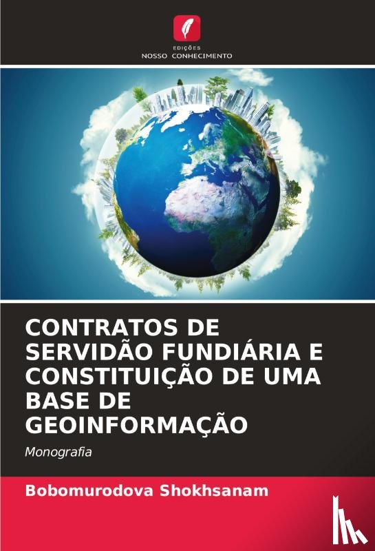Shokhsanam, Bobomurodova - CONTRATOS DE SERVIDÃO FUNDIÁRIA E CONSTITUIÇÃO DE UMA BASE DE GEOINFORMAÇÃO