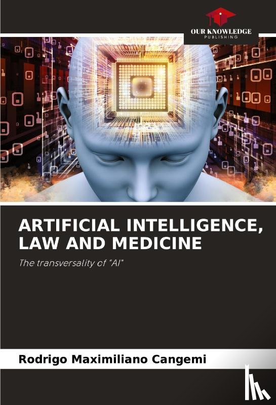 Cangemi, Rodrigo Maximiliano - ARTIFICIAL INTELLIGENCE, LAW AND MEDICINE